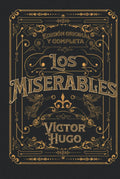 Los Miserables Edición original y completa: Edición de colección (Spanish Edition) by Víctor Hugo