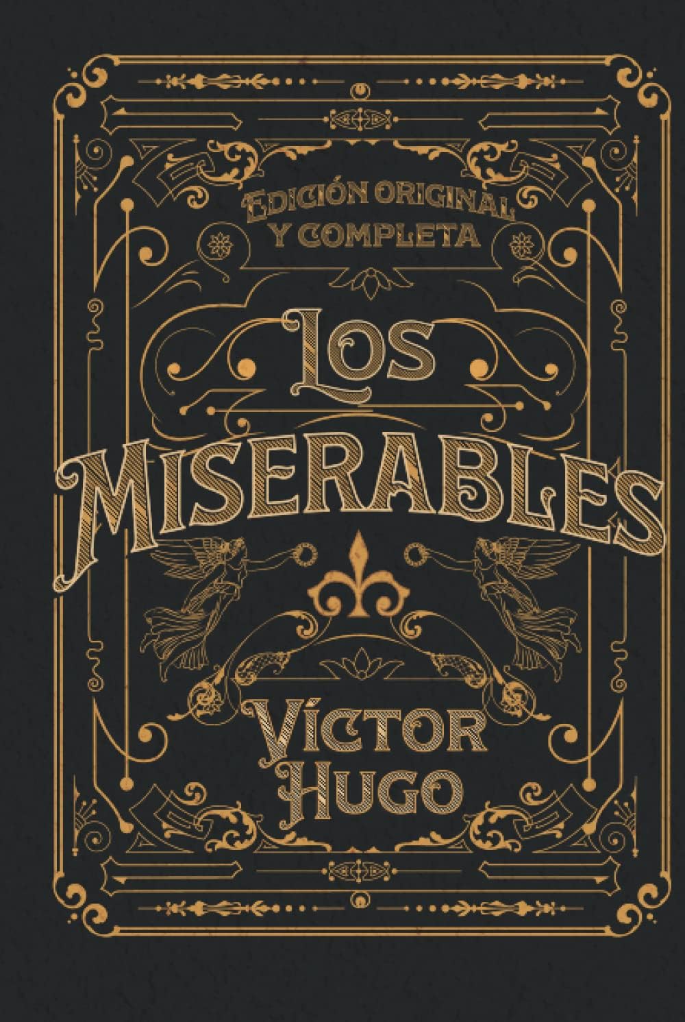 Los Miserables Edición original y completa: Edición de colección (Spanish Edition) by Víctor Hugo