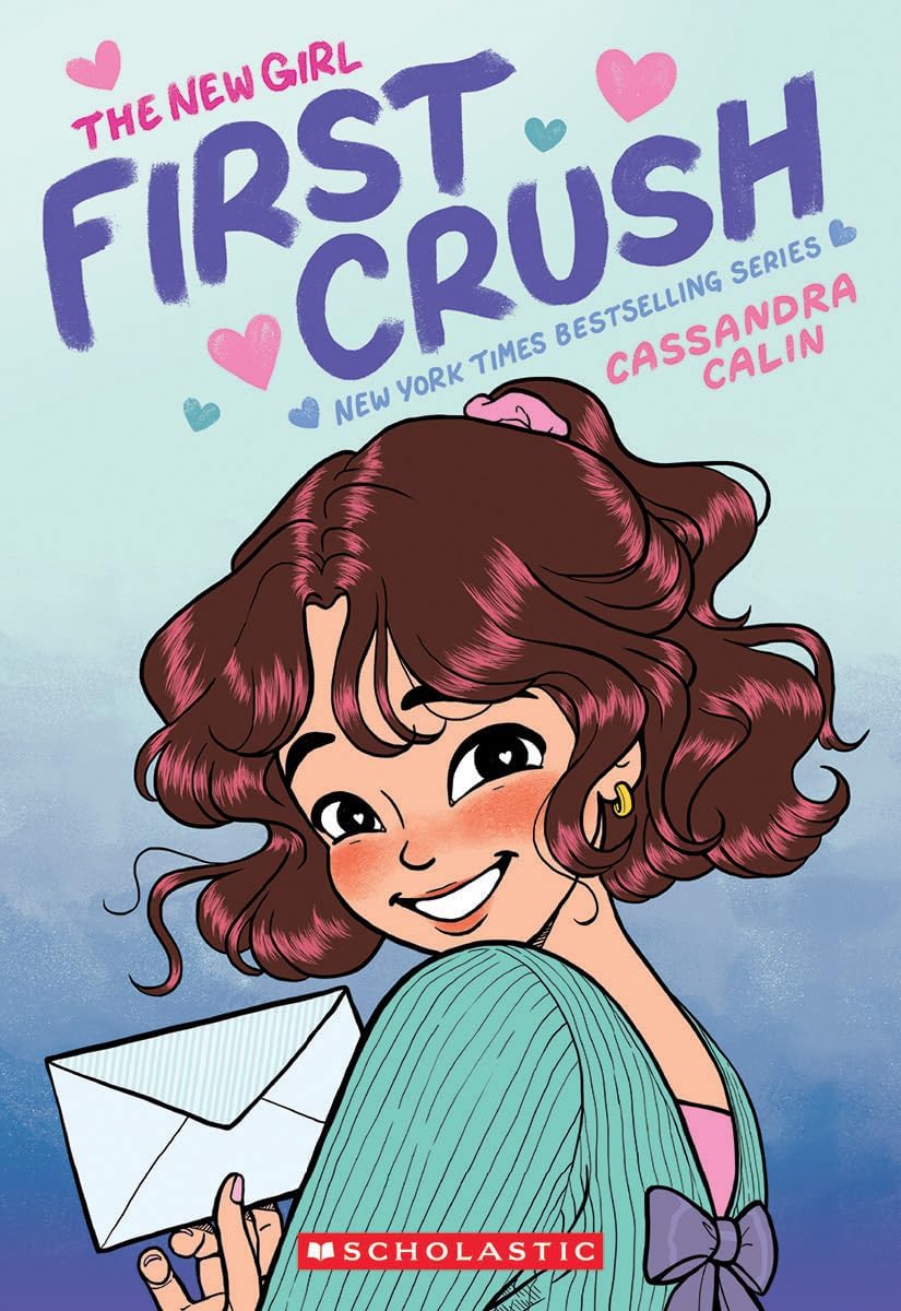 The New Girl: First Crush: A Graphic Novel (The New Girl #2) by Cassandra Calin