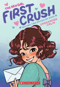 The New Girl: First Crush: A Graphic Novel (The New Girl #2) by Cassandra Calin