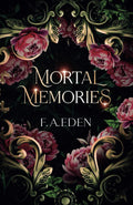 Mortal Memories (Between Realms) by F. A. Eden