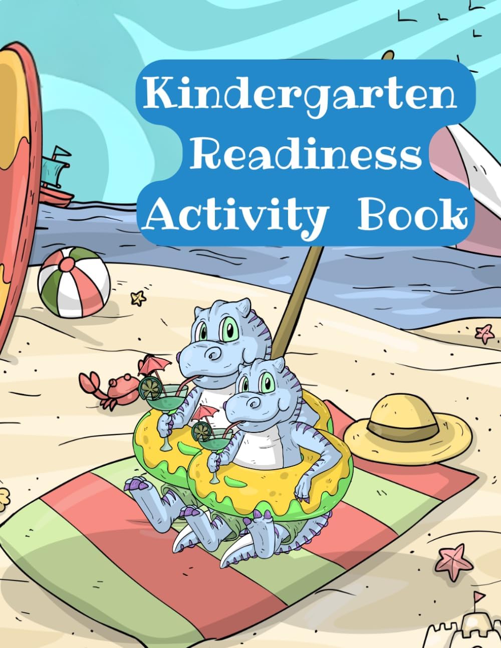 Kindergarten Readiness Activity Book (Summer Workbooks for School Readiness) by JLB Designs Coloring Academy