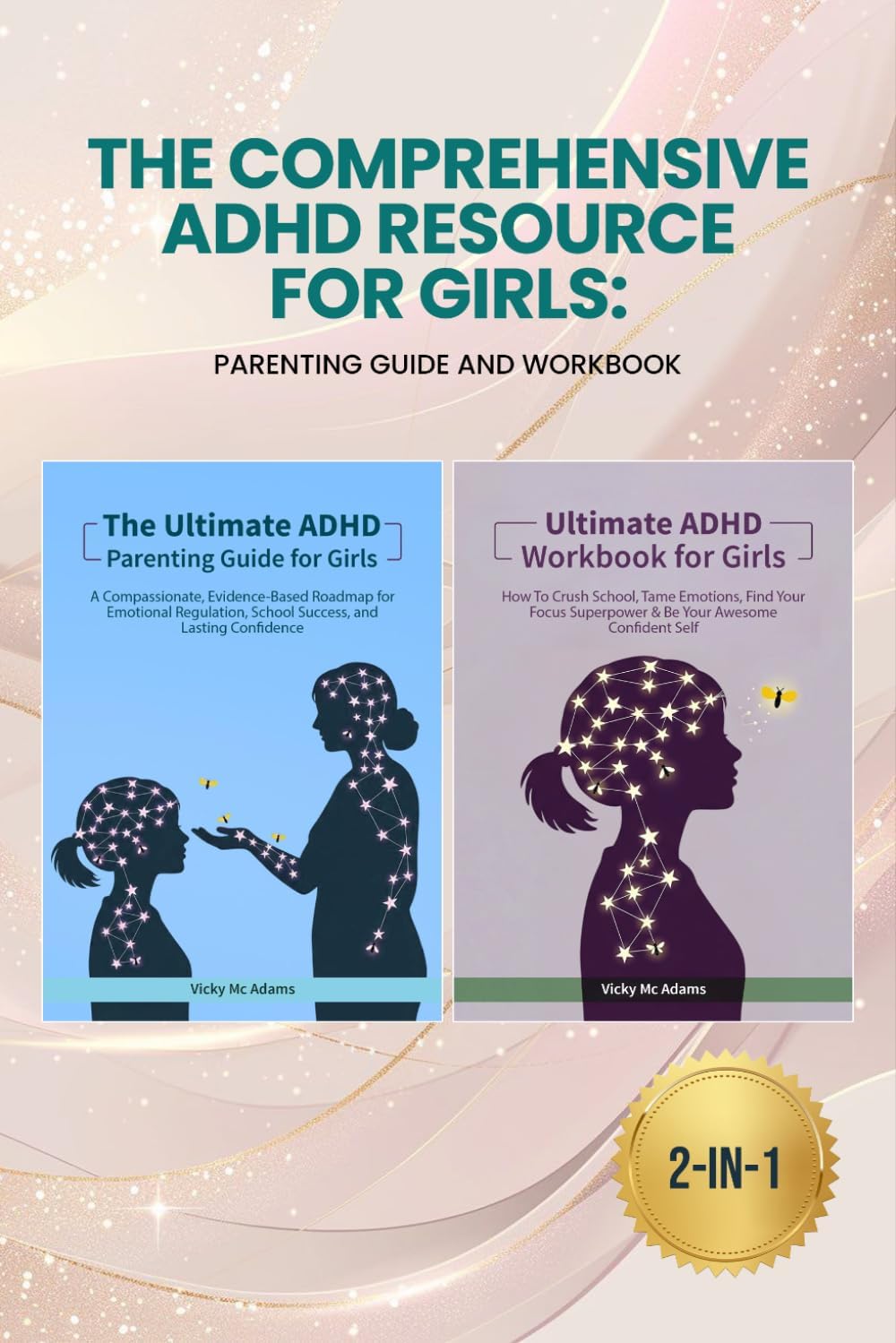 The Comprehensive ADHD Resource for Girls: Parenting Guide and Workbook by Vicky McAdams