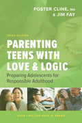 Parenting Teens with Love and Logic: Preparing Adolescents for Responsible Adulthood by Jim Fay