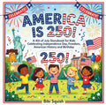America Is 250!: A 4th of July Storybook for Kids Celebrating Independence Day, Freedom, American History and Birthday by Bibi Squish