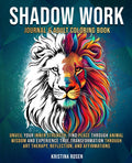 Shadow Work Journal & Adult Coloring Book: Unveil Your Inner Strength, Find Peace Through Animal Wisdom, and Experience True Transformation Through ... Reflection, and Affirmations (Uncover Self) by Kristina Rosen