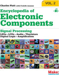 Encyclopedia of Electronic Components Volume 2: LEDs, LCDs, Audio, Thyristors, Digital Logic, and Amplification by Charles Platt