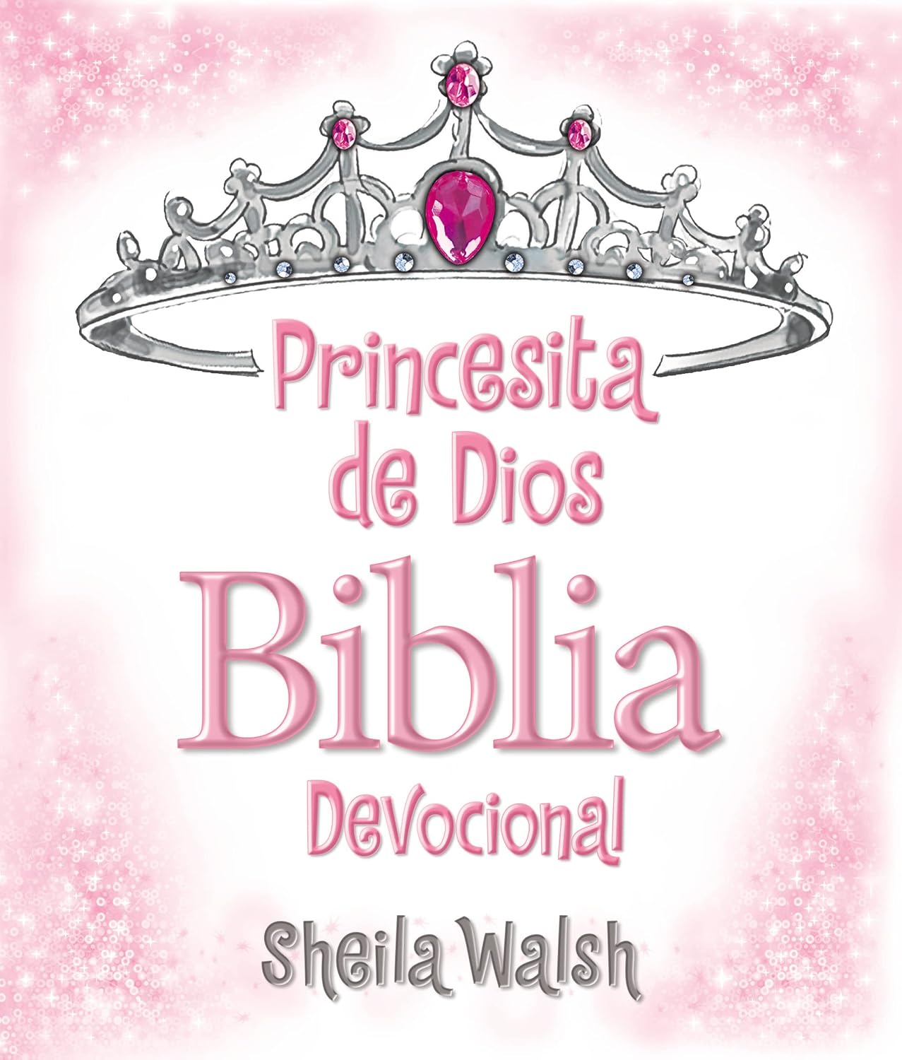 Princesita de Dios Biblia devocional (Spanish Edition) by Sheila Walsh