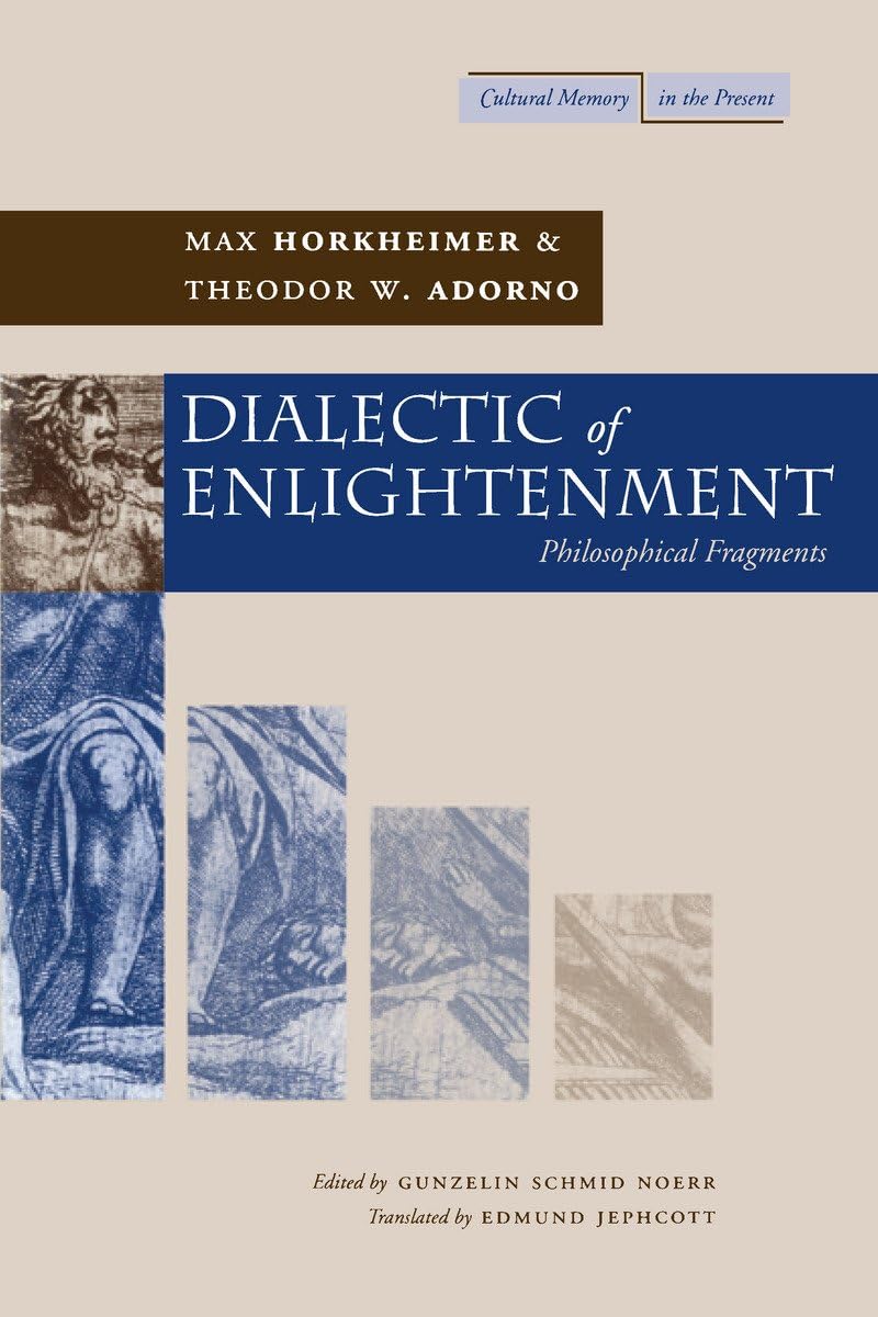 Dialectic of Enlightenment (Cultural Memory in the Present) by Max Horkheimer