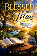 Blessed Is The Man: 20 Devotionals On The Pathway to God's Blessing (AWG - Alone With God Daily Devotionals) by Juliet A. Constantine