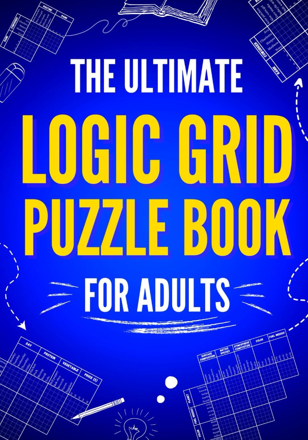 The Ultimate Logic Grid Puzzle Book for Adults: 100 Fun and Challenging Puzzles (Logic Puzzles - The Ultimate Collection) by Unicorn Books