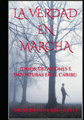 LA VERDAD EN MARCHA: (Timos, Delaciones e Imposturas en el Caribe) (Spanish Edition) by Dr. Rosendo Argüello