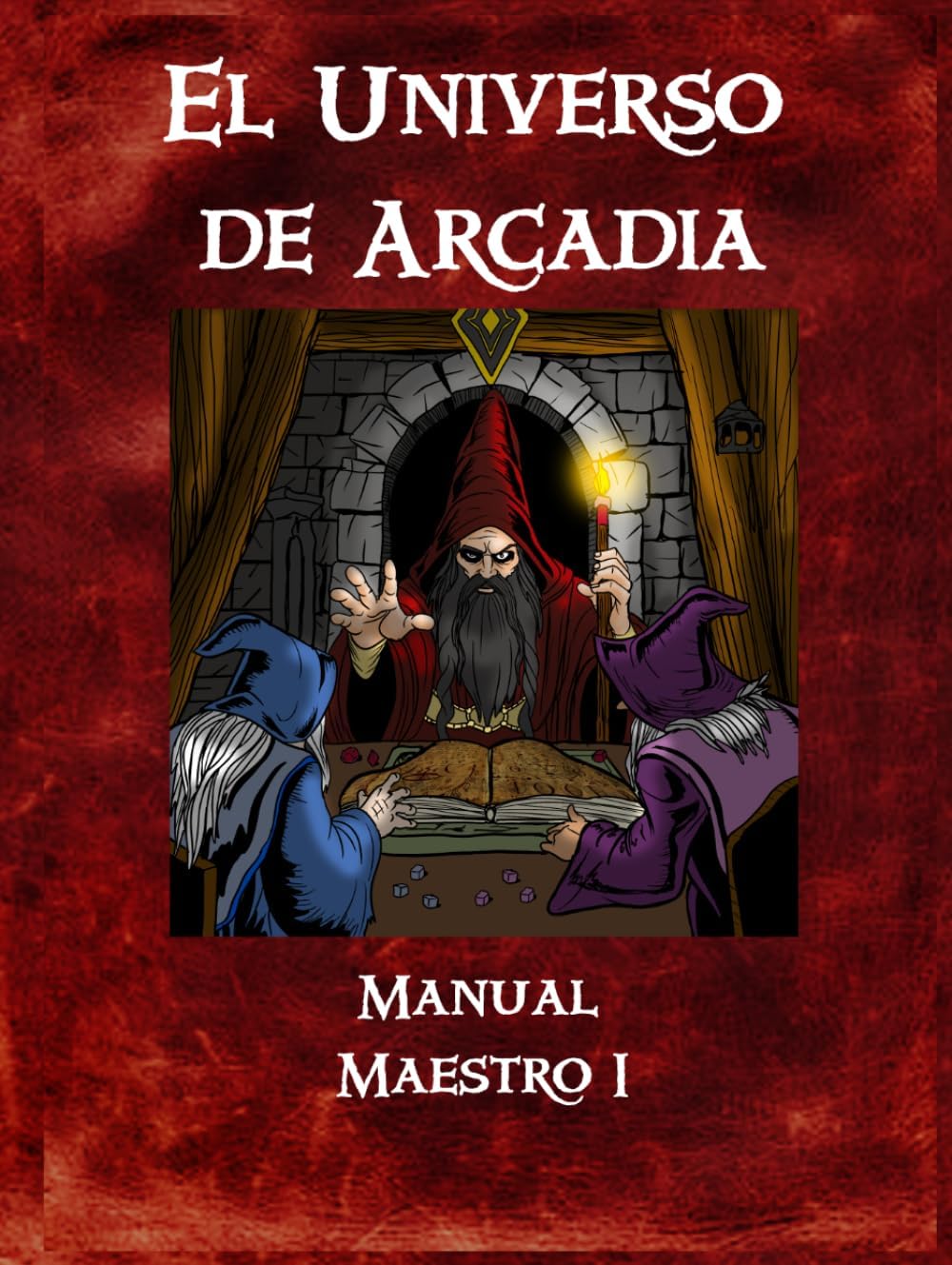 El Universo de Arcadia: Manual maestro: Libro I (Spanish Edition) by Pedro A Mojica
