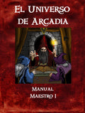 El Universo de Arcadia: Manual maestro: Libro I (Spanish Edition) by Pedro A Mojica