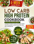 Low-Carb High-Protein Cookbook: 150 Fast, Easy & Delicious Recipes to Support Strength, Energy and Healthy Habits | Time-Saving Meals for Busy People Who Want Real, Lasting Results by Alexis Tucker
