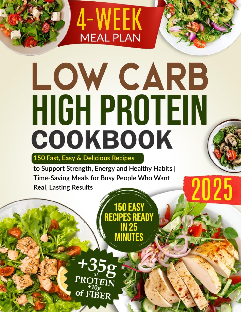Low-Carb High-Protein Cookbook: 150 Fast, Easy & Delicious Recipes to Support Strength, Energy and Healthy Habits | Time-Saving Meals for Busy People Who Want Real, Lasting Results by Alexis Tucker