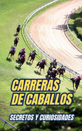 Carreras de Caballos : Secretos y Curiosidades (Spanish Edition) by VC Brothers