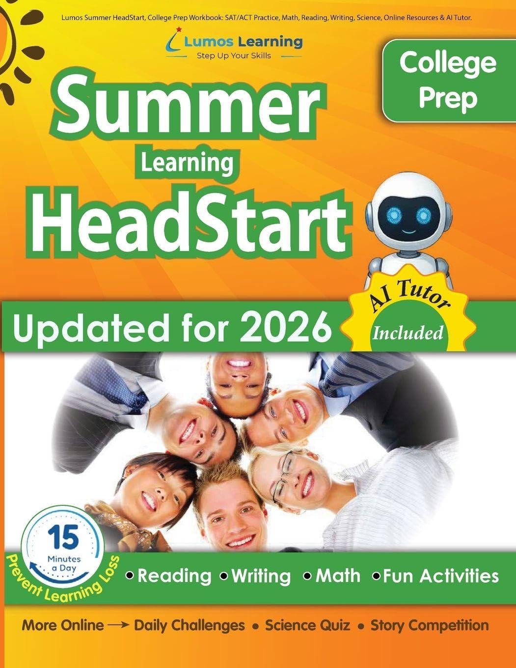 Lumos Summer HeadStart, College Prep Workbook: A Complete Summer Bridge Workbook with Daily Practice & College Readiness Activities by Lumos Learning