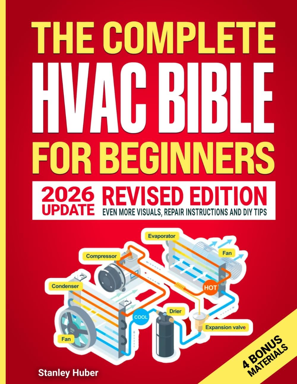 The Complete HVAC BIBLE for Beginners: The Most Practical & Updated Guide to Heating, Ventilation, and Air Conditioning Systems | Installation, Troubleshooting and Repair | Residential & Commercial by Stanley Huber