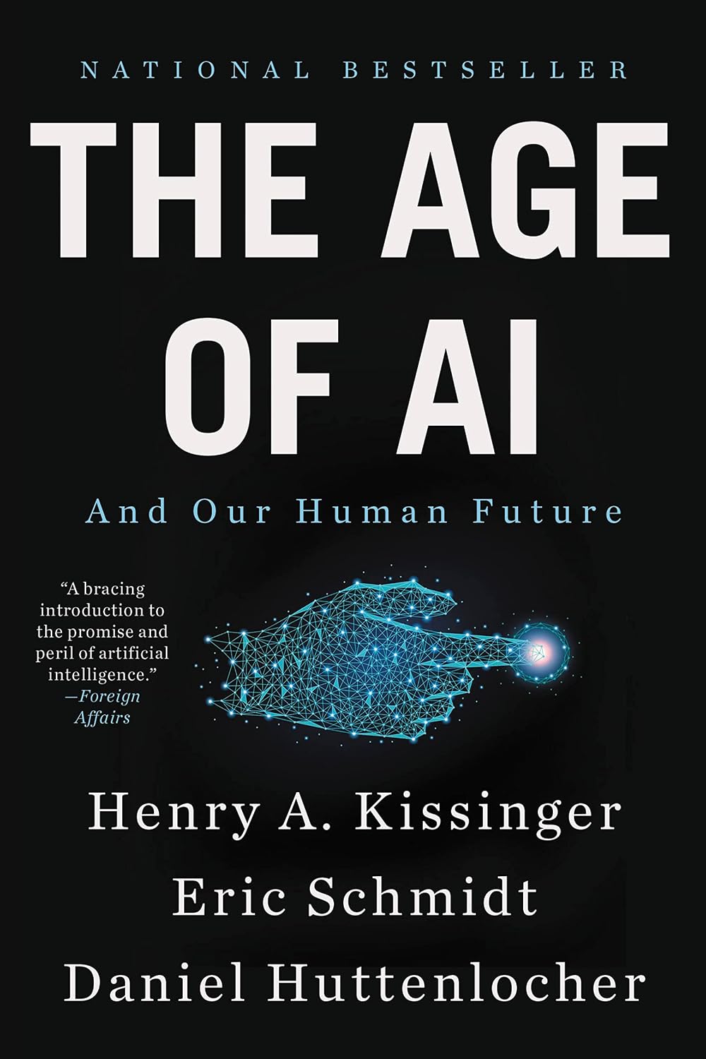 The Age of AI: And Our Human Future by Henry A Kissinger