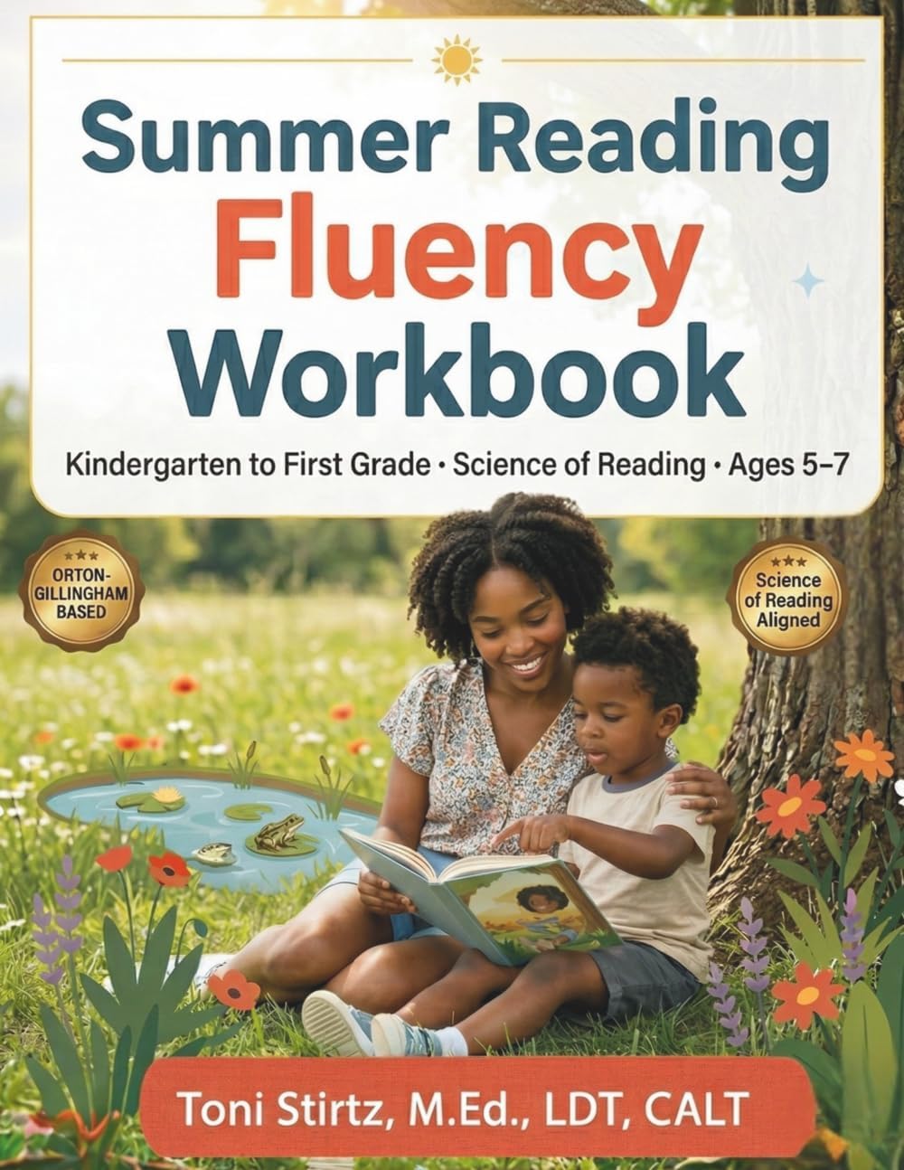 Summer Reading Fluency Workbook: Kindergarten to First Grade · Science of Reading · Ages 5–7 (Increasing Reading Fluency) by Toni Stirtz