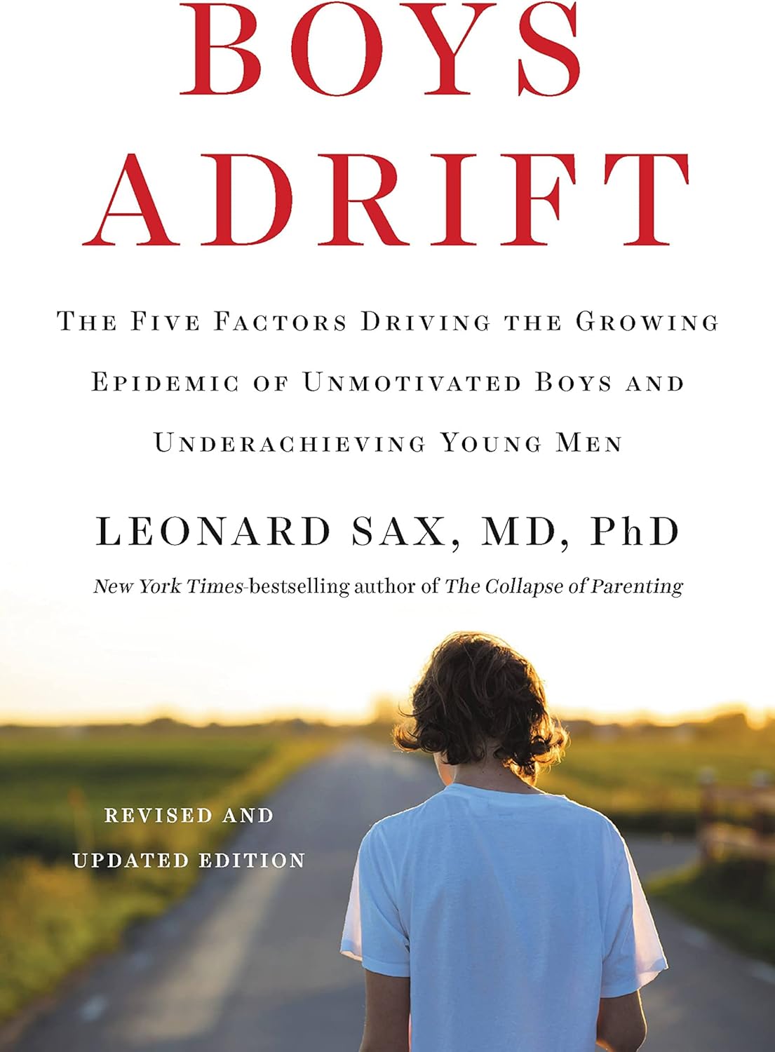 Boys Adrift: The Five Factors Driving the Growing Epidemic of Unmotivated Boys and Underachieving Young Men by Leonard Sax