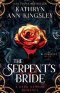 The Serpent's Bride: A dark vampire romance (Bloodlines) by Kathryn Ann Kingsley