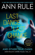 Last Dance, Last Chance (Ann Rule's Crime Files) by Ann Rule