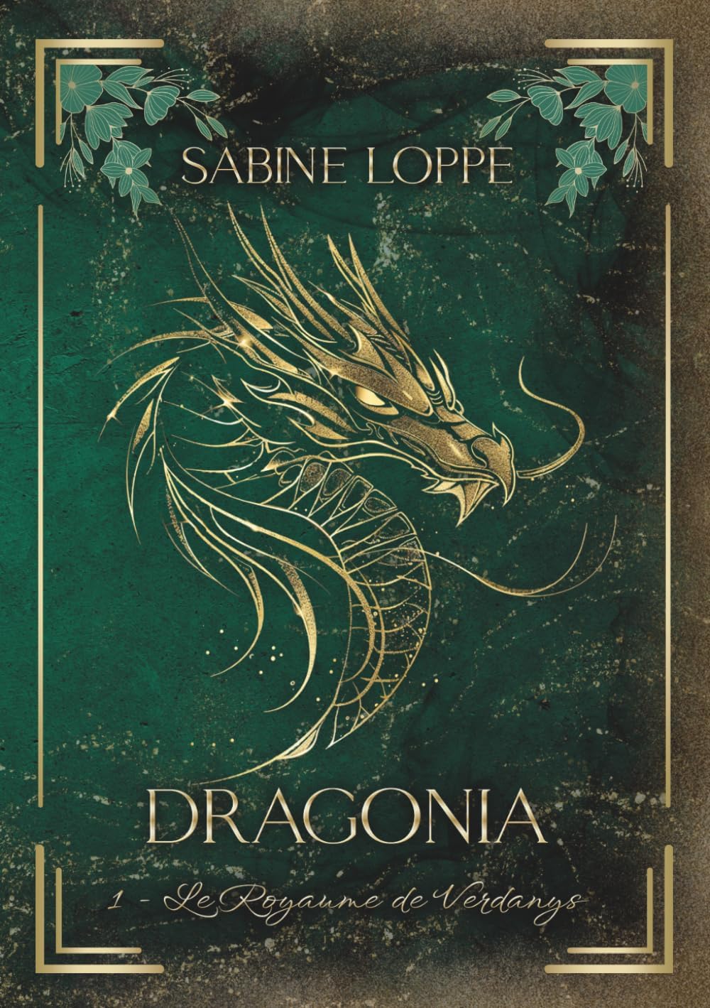DRAGONIA T1 Le Royaume de Verdanys: Romantasy (duologie) (DRAGONIA DUOLOGIE - romantasy avec des dragons) (French Edition) by Sabine Loppe