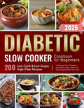 Diabetic Slow Cooker Cookbook for Beginners: 200 Low-Carb & Low-Sugar, High-Fiber Recipes to Manage Type-2 Diabetes, Keep Blood Sugar Stable, and Enjoy Healthy Meals Every Day by Joanna Lamar