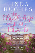 The Bookshop on Lilac Island (Second Chances Series) by Linda Hughes
