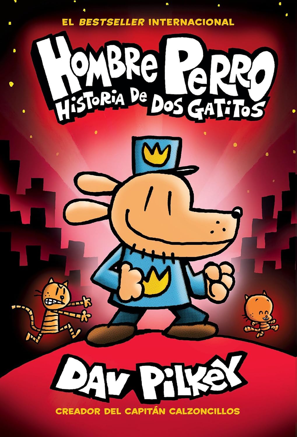 Hombre Perro: Historia de dos gatitos (Dog Man: A Tale of Two Kitties) (3) (Spanish Edition) by Dav Pilkey