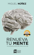 Renueva tu mente: Una perspectiva bíblica del mundo y de la vida (Spanish Edition) by Miguel Núñez Dr.