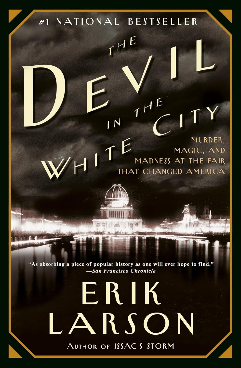 The Devil in the White City: Murder, Magic, and Madness at the Fair That Changed America by Erik Larson
