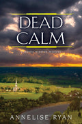 Dead Calm (A Mattie Winston Mystery) by Annelise Ryan