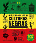 El libro de las culturas negras (The Black History Book): Grandes ideas, explicaciones sencillas (DK Big Ideas) (Spanish Edition) by DK