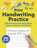 Print Handwriting Practice for Kids 8-12: 250 Awesome Fun Facts about Science, Animals, and History (Foundations of Handwriting) by Spruce Books
