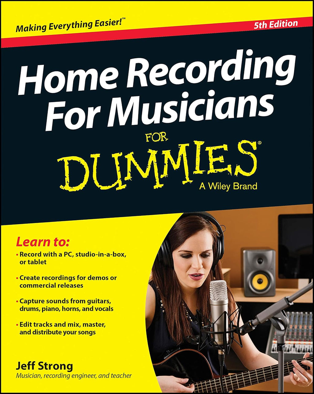 Home Recording for Musicians for Dummies: 5th Edition (For Dummies Series) by Jeff Strong