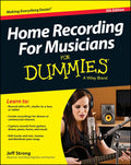 Home Recording for Musicians for Dummies: 5th Edition (For Dummies Series) by Jeff Strong