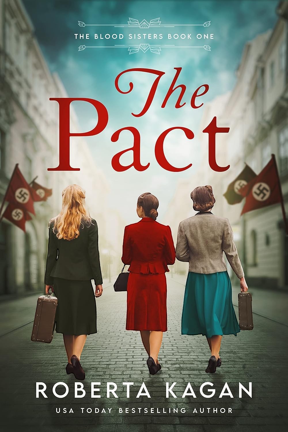 The Pact: A Story of Sisterhood and Survival in WW2 Vienna (The Blood Sisters Book 1) by Roberta Kagan