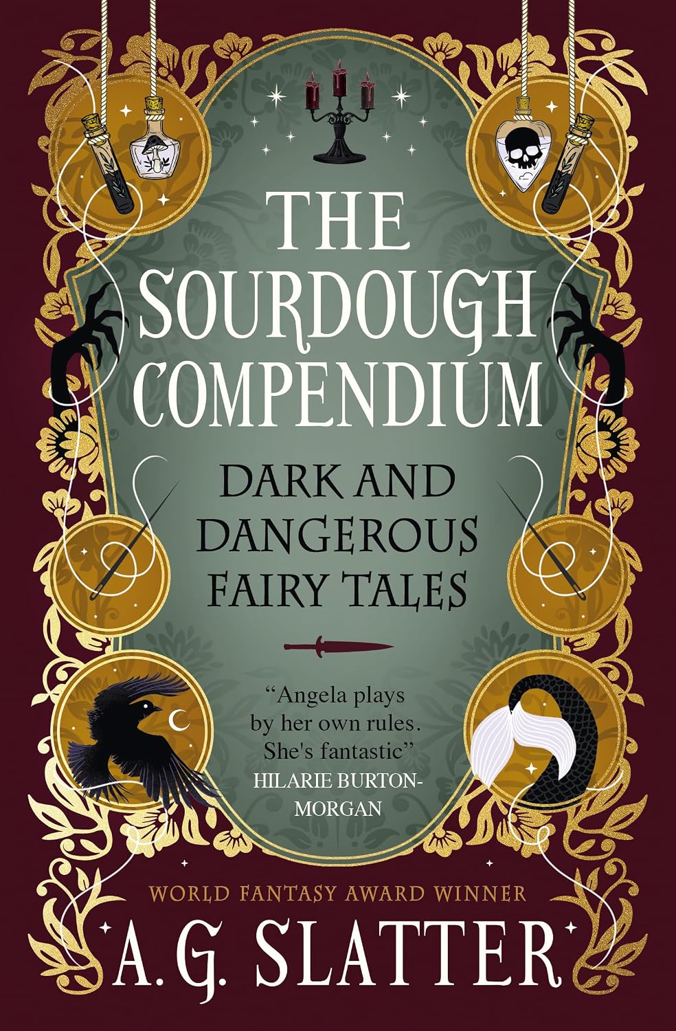 The Sourdough Compendium: Dark and Dangerous Fairy Tales by A.G. Slatter