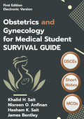 Obstetrics and Gynecology for Medical Student SURVIVAL GUIDE OSCEs - Short Notes - MCQs: First Edition Electronic Version (ISBN) by Khalid Sait