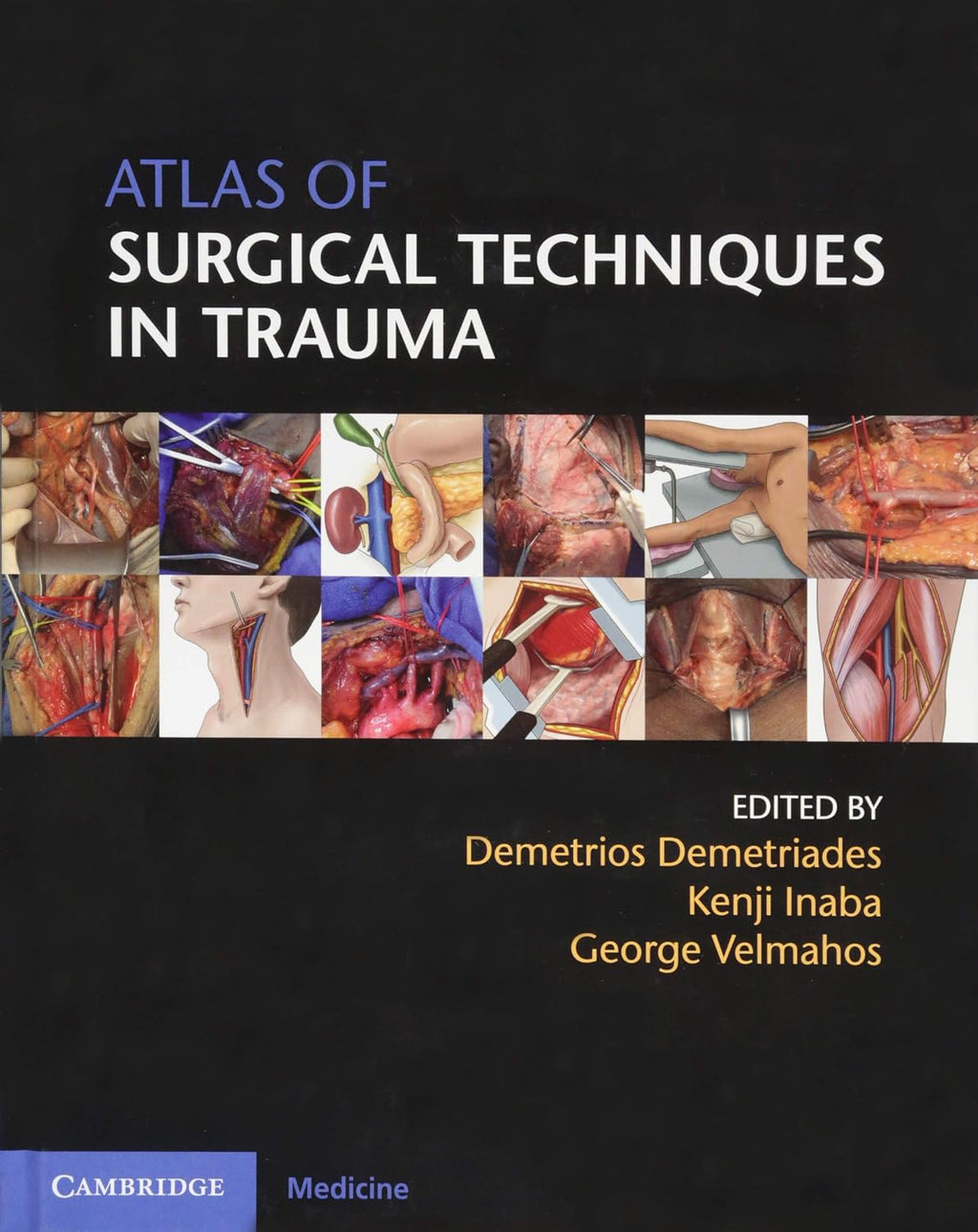 Atlas of Surgical Techniques in Trauma by Demetrios Demetriades
