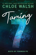 Taming 7 (Boys of Tommen, 5) by Chloe Walsh
