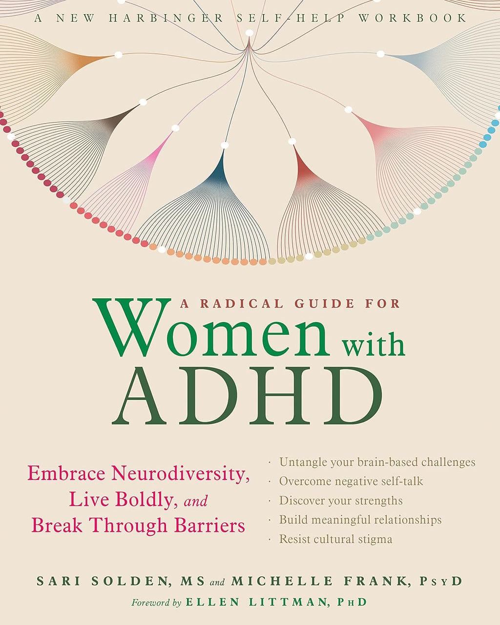 A Radical Guide for Women with ADHD: Embrace Neurodiversity, Live Boldly, and Break Through Barriers by Sari Solden MS