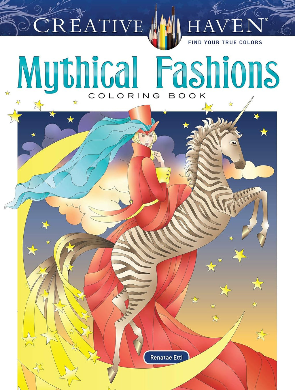 Creative Haven Mythical Fashions Coloring Book (Adult Coloring Books: Fantasy) by Renatae Ettl