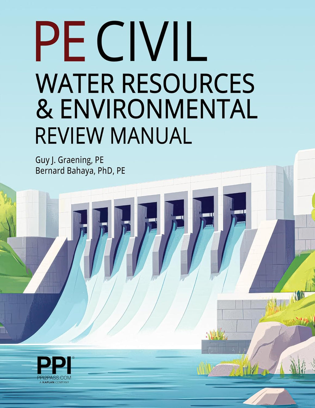 PPI PE Civil Water Resources and Environmental Review Manual — A Comprehensive Review Manual for the 2024 NCEES PE Civil Water Resources and Environmental Exam by Guy J. Graening PE