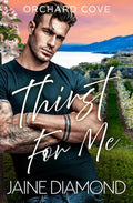 Thirst For Me (Orchard Cove) by Jaine Diamond