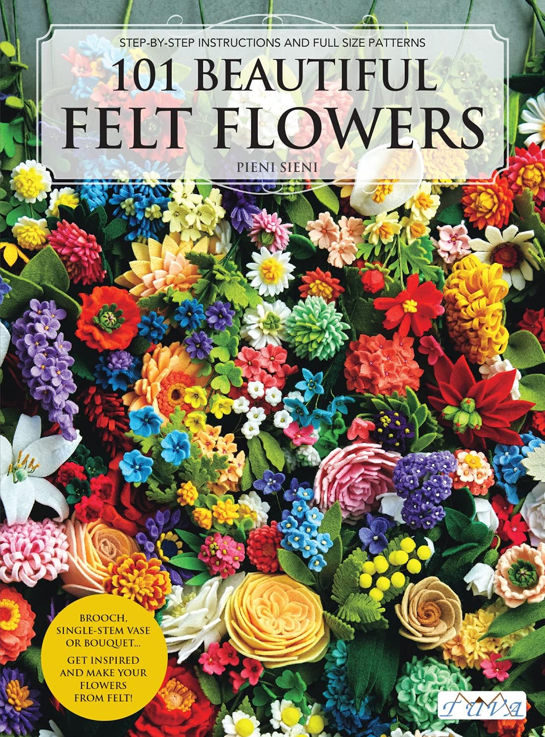101 Beautiful Felt Flowers by PieniSieni