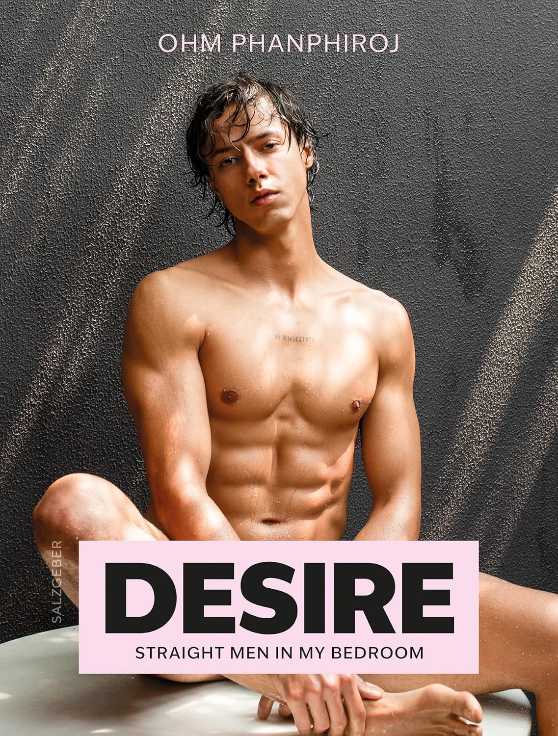 Desire: Straight Men in My Bedroom by Ohm Phanphiroj